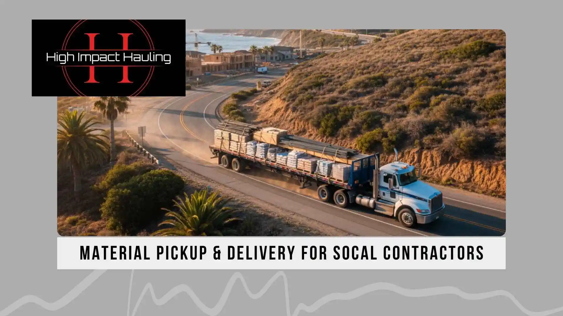 Material Pickup & Delivery for SoCal Contractors
