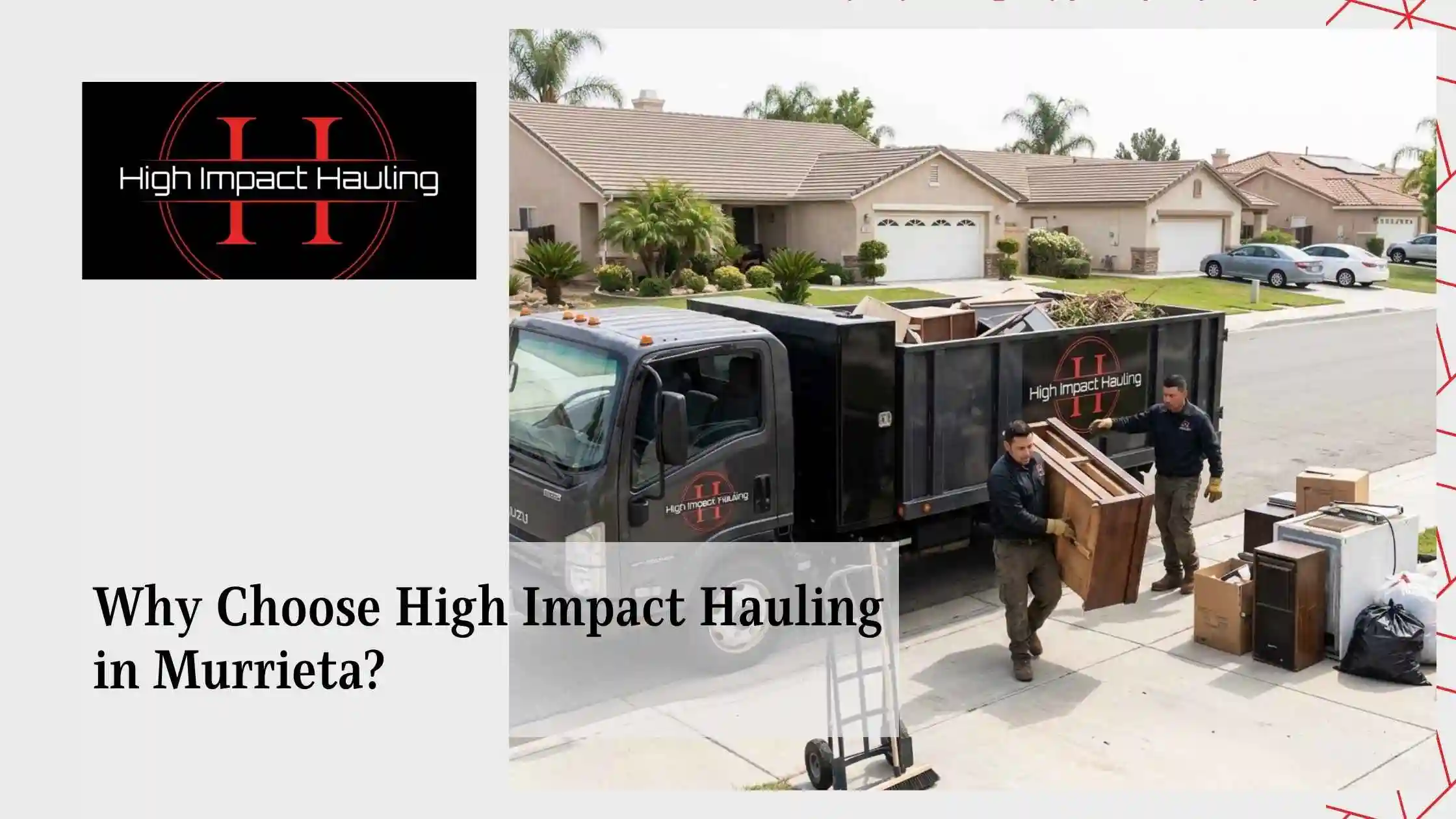 Why Choose High Impact Hauling in Murrieta
